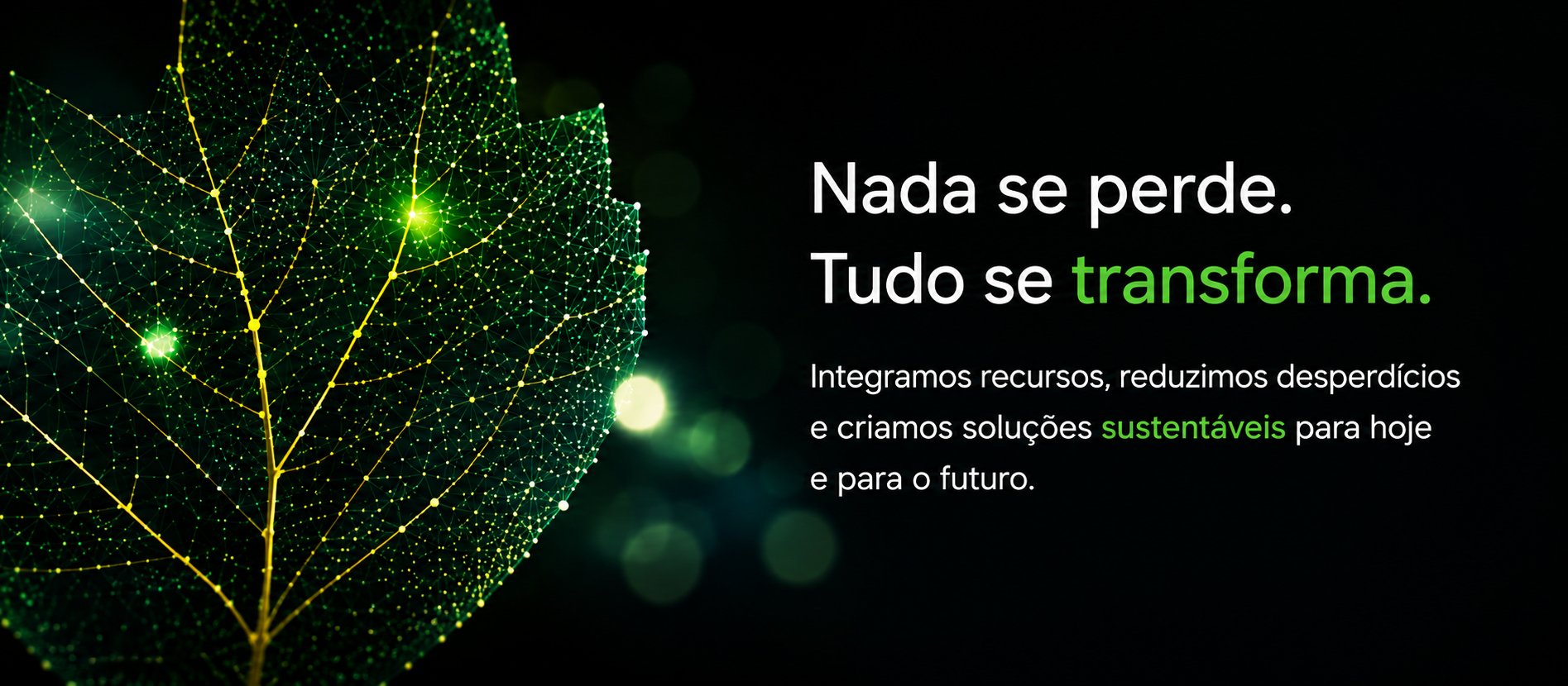 Nada se perde tudo se transforma